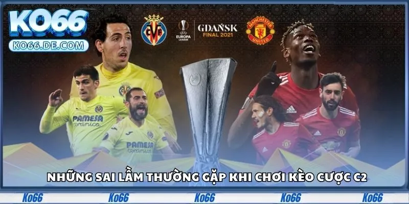 Những sai lầm thường gặp khi chơi kèo cược c2